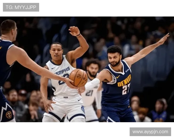 明天掘金对阵灰熊约基奇布劳恩穆雷有望全力出战